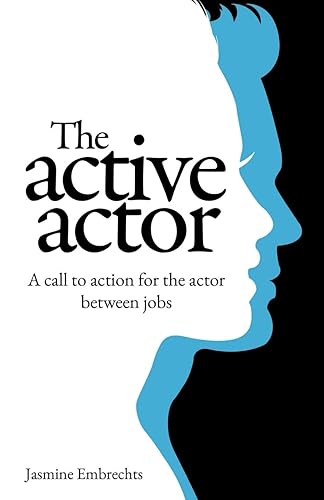 The Active Actor: A call to action for the actor between jobs