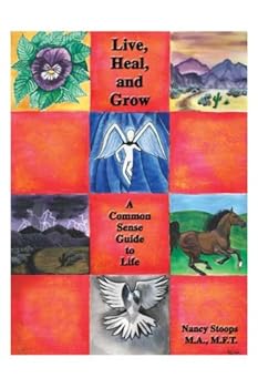 Paperback Live, Heal, and Grow: A Common Sense Guide to Life Book