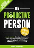 The Productive Person: A how-to guide book filled with productivity hacks & daily schedules for entrepreneurs, students or anyone struggling with work-life balance.