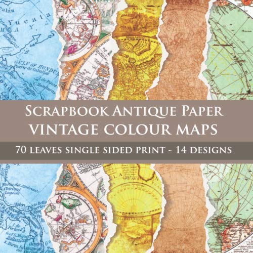 Scrapbook Antique Paper Colour Vintage Maps: for scrapbooking - origami - collage art- card making - invitations      Paperback – July 15, 2020