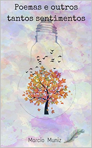 Poemas e outros tantos sentimentos: Sentimentos diversos - Muniz, Marcio