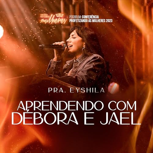 #27 Pra. Eyshila - Aprendendo com Débora e Jael Podcast Por capa