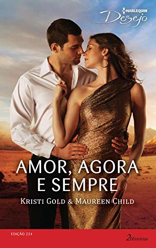 Amor, Agora e Sempre (Harlequin Desejo Livro 224)