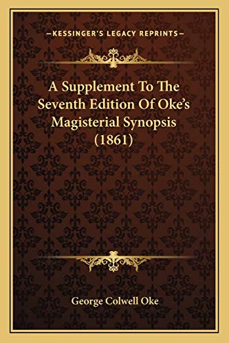 A Supplement To The Seventh Edition Of Oke's Magisterial Synopsis (1861)