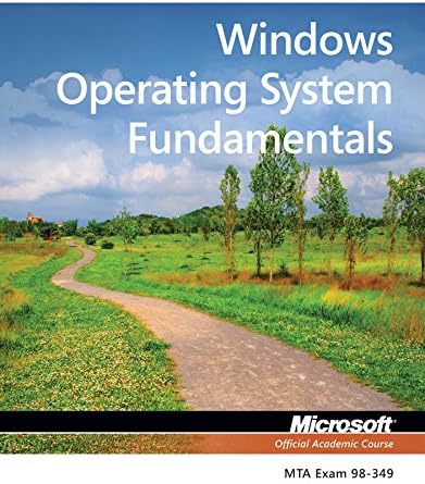 Exam 98-349 MTA Windows Operating System Fundamentals