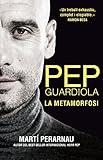  Pep Guardiola. La metamorfosi (Catalan Edition)