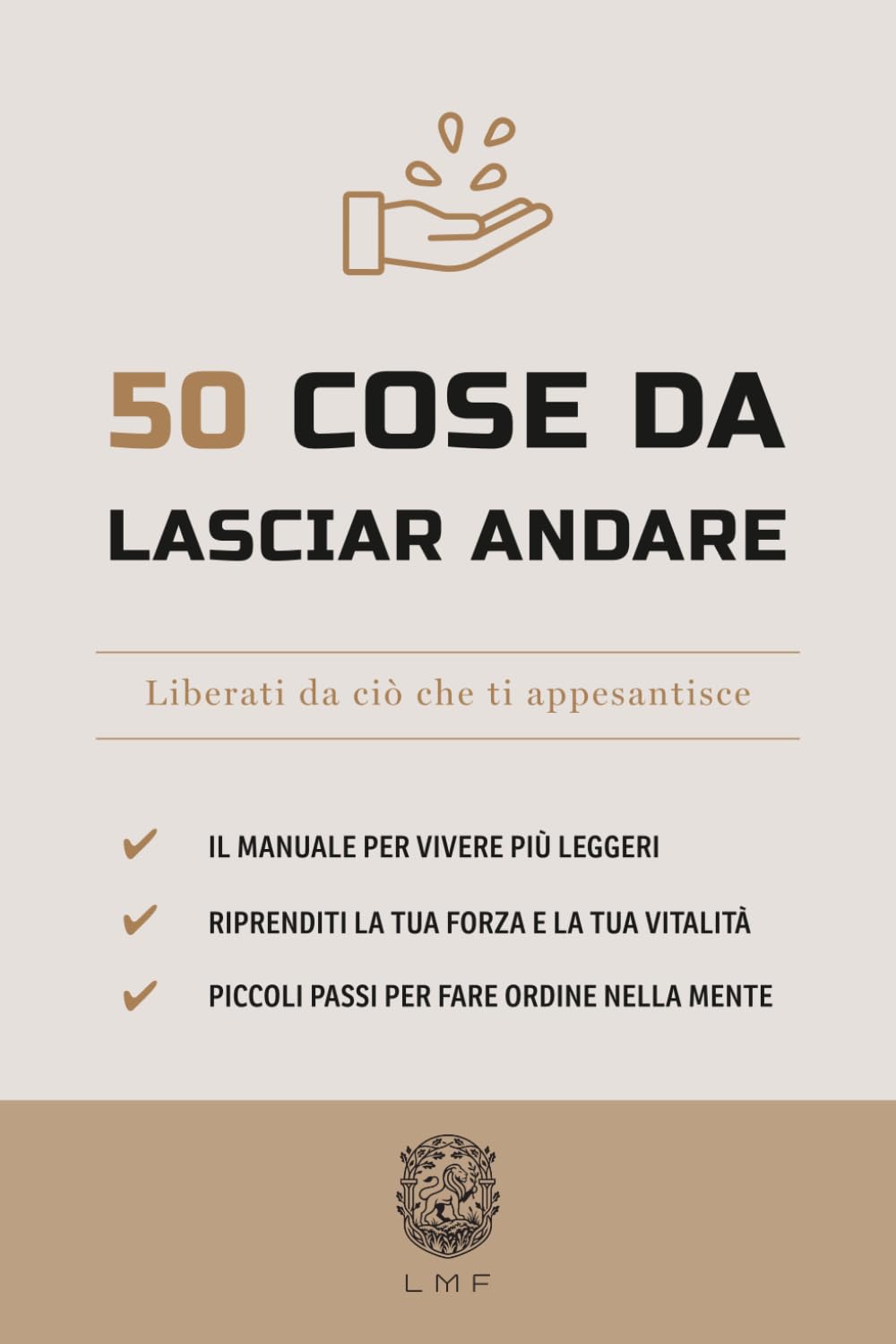 50 Cose da lasciar andare: Liberati da ciò che ti appesantisce (La serie The 50 Essentials)