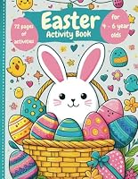 Easter Activity Book for 4 - 6 year olds including mazes, crosswords, word searches, dot-to-dot, colouring and more!: 72 activity pages to keep your little ones engaged and happy B0CXD3Z23Q Book Cover