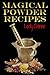 Magical Powder Recipes
