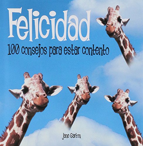 Felicidad: 100 consejos para estar contengo