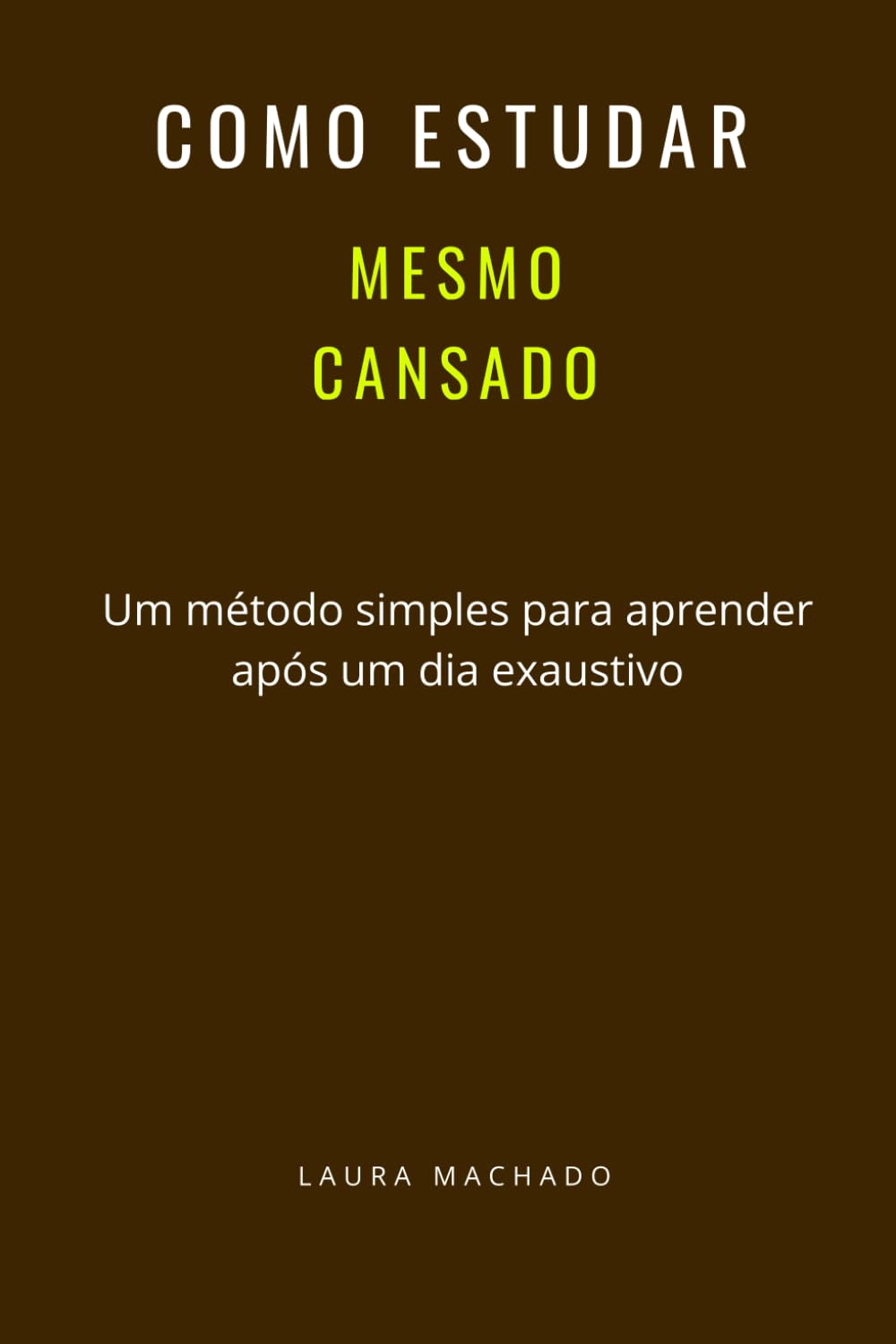 Como Estudar Mesmo Cansado: Um método simples para aprender após um dia exaustivo