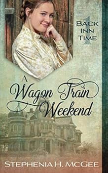 A Wagon Train Weekend - Book #1 of the Back Inn Time