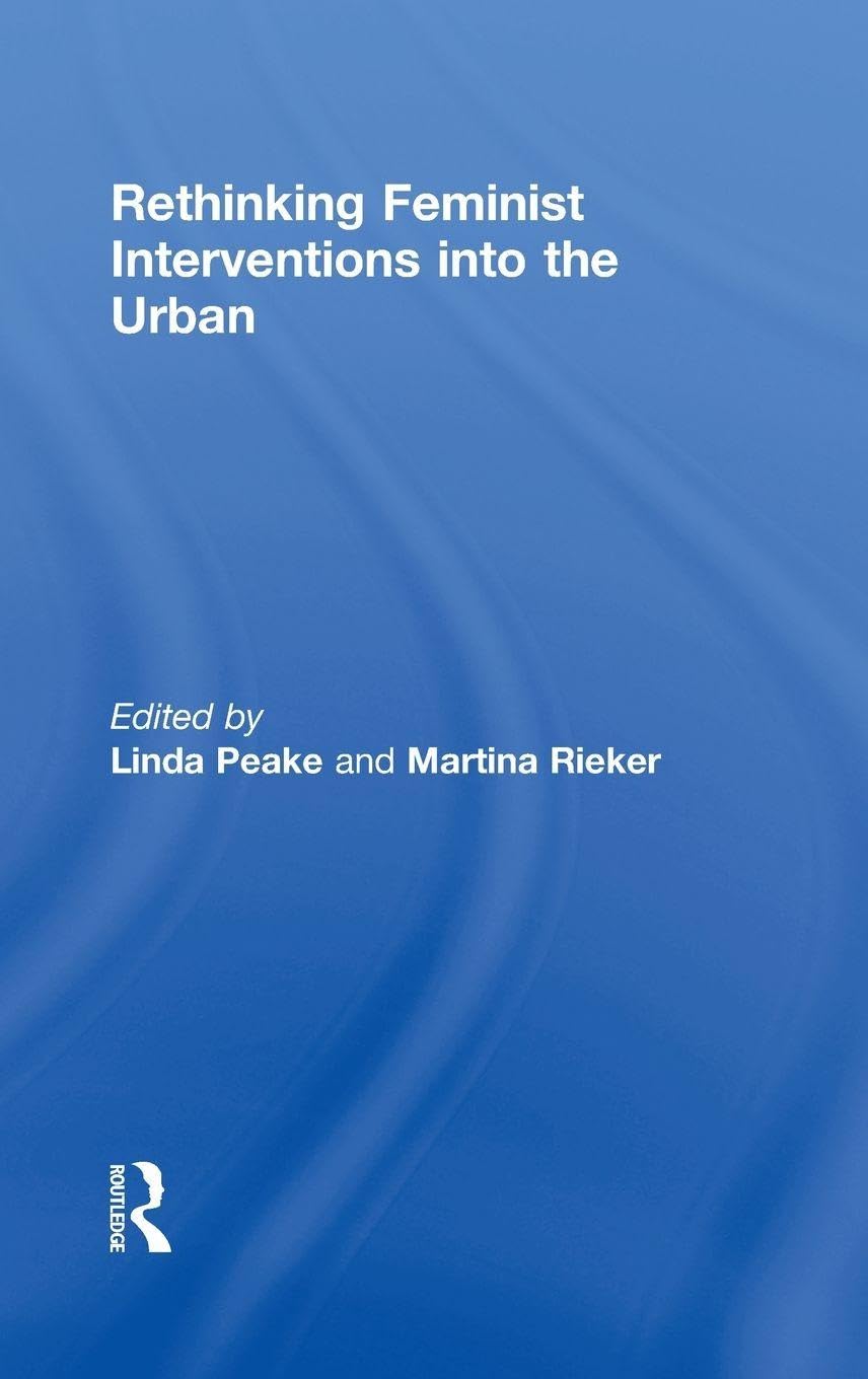 Rethinking Feminist Interventions into the Urban Décoder les Inégalités de Genre en Ville