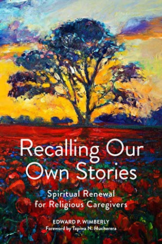 Recalling Our Own Stories: Spiritual Renewal For Religious Caregivers #TOP14