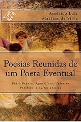 Capa de POESIAS REUNIDAS DE UM POETA EVENTUAL: Pedra Branca, Água Clara; Universo Proibido; e outras poesias