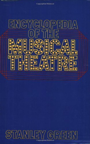 Encyclopedia Of The Musical Theatre (A Da Capo paperback)