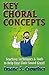 Key Choral Concepts: Teaching Techniques and Tools to Help Your Choir Sound Great
