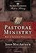 Pastoral Ministry: How to Shepherd Biblically (John MacArthur Pastor's Library)
