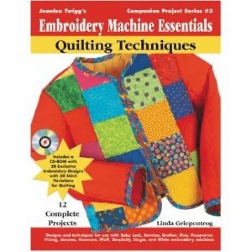 Krause Publications Embroidery Machine Essentials: Quilting Techniques