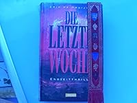 Die letzte Woche. Endzeitthriller. 3789318337 Book Cover