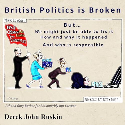British Politics Is Broken by Derek Ruskin episode artwork