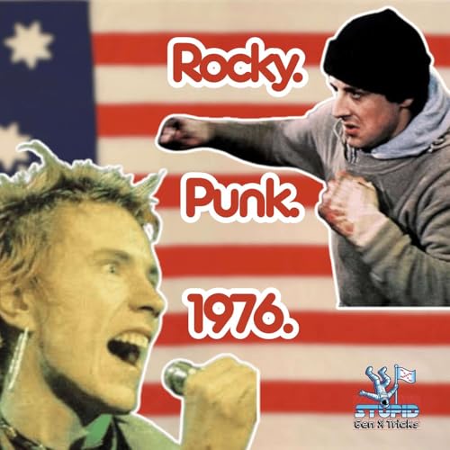 Gen X 1976: Rocky's Rise, Punk's Birth, and TV That Raised Us