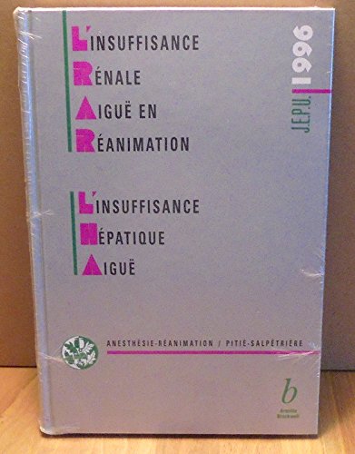 L'insuffisance rénale aiguë en réanimation. L'insuffisance hépatique aiguë