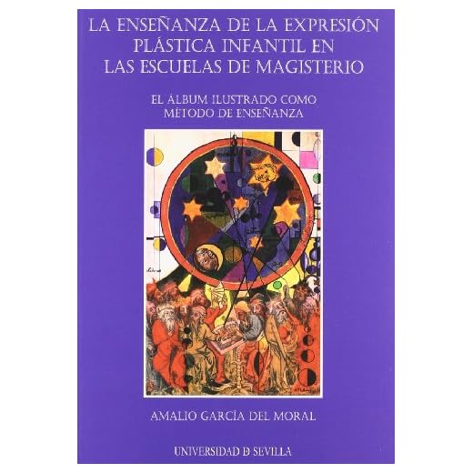 La enseñanza de la expresión plástica infantil en las escuelas de magisterio.: El álbum ilustrado como método de enseñanza: 30 (Serie Ciencias de la Educación)