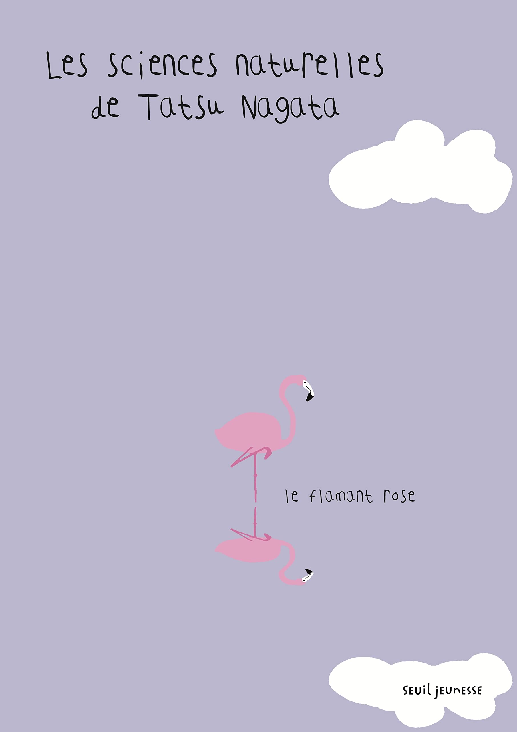 Le Flamant rose: Les Sciences naturelles de Tatsu Nagata
