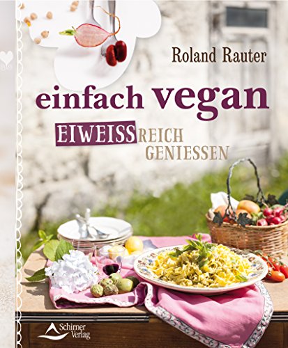Einfach vegan - eiweißreich genießen (German