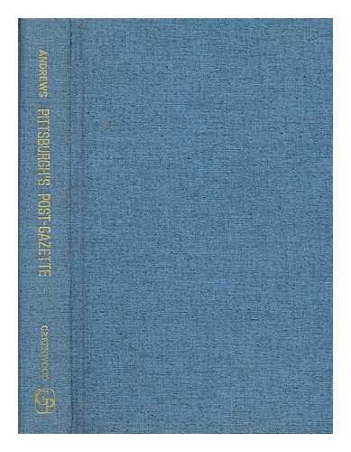 Pittsburgh's Post-gazette: "The first newspaper west of the Alleghenies" Pittsburgh's Post-gazette: "The first newspaper west of the Alleghenies"