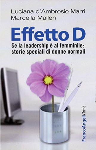 Effetto D. Se la leadership è al femminile: storie speciali di donne norm