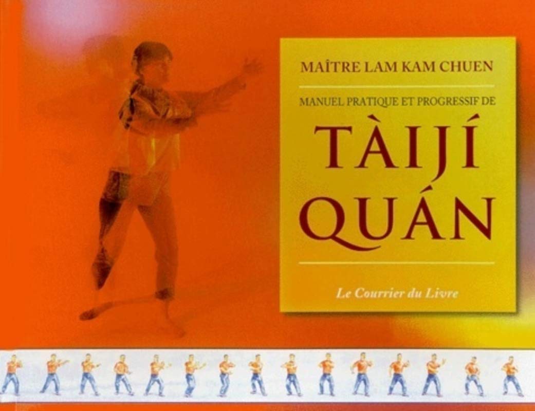 MANUEL PRATIQUE ET PROGRESSIF DE TAIJI QUAN: LAM: 9782702903964: Books -  Amazon.ca