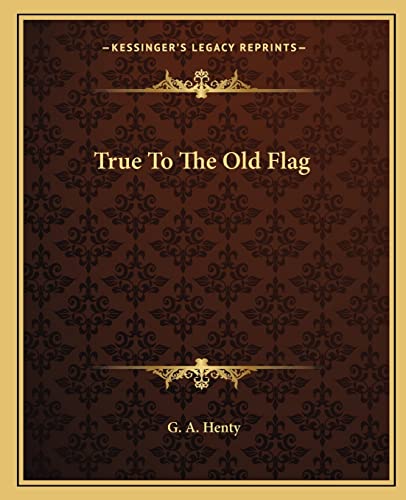 True To The Old Flag