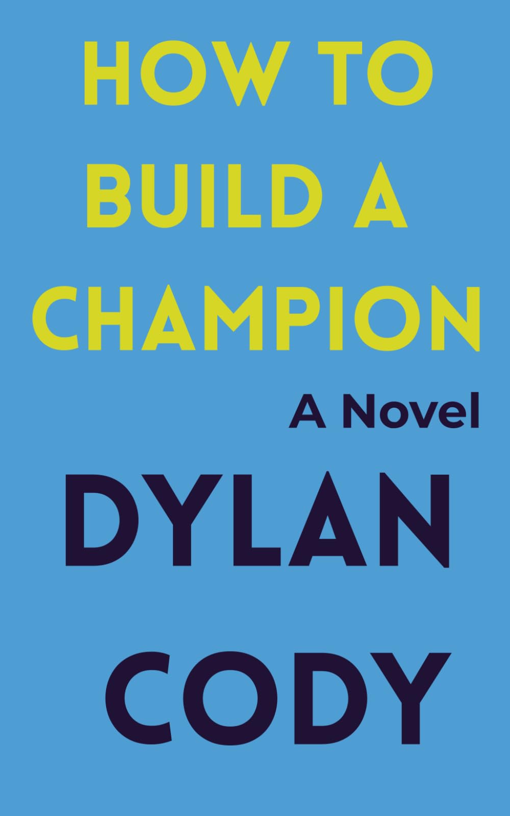 How to Build a Champion: A Novel