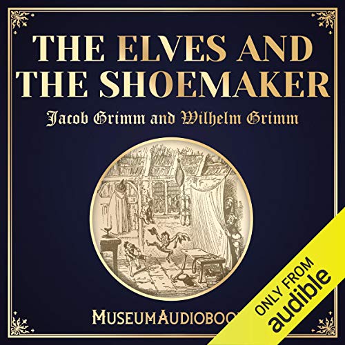 The Elves and the Shoemaker by Jacob Grimm, Wilhelm Grimm episode artwork
