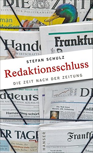 Redaktionsschluss: Die Zeit nach der Zeitung