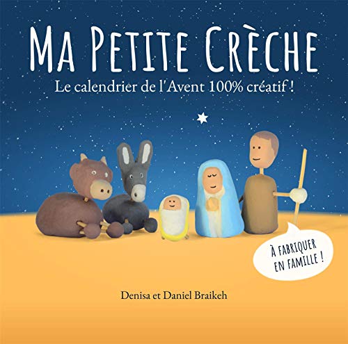 Télécharger Ma petite crèche - Le calendrier de l'Avent 100 % créatif ! A fabriquer en famille ! Gratuit