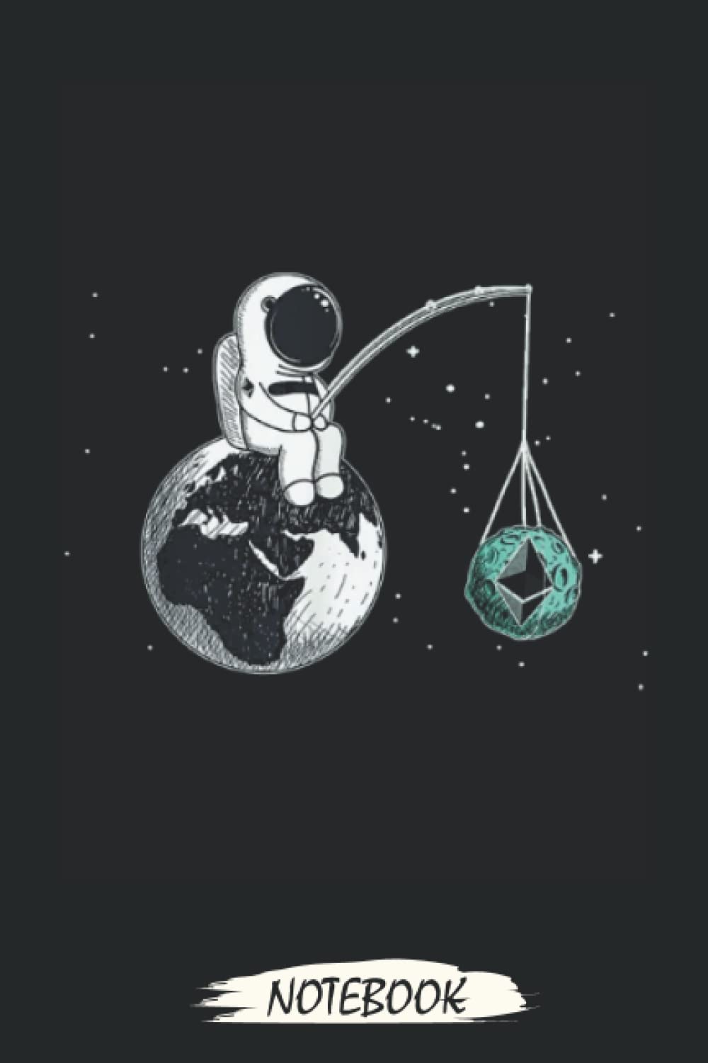 Cryptocurrency Talk - Ethereum To The Moon Space Man Merch Notebook: Transaction Log Ledger, Air Drop Tracker, Notebook - Journal - Lined Journal - Mint Notebook 6x9x110 Pages