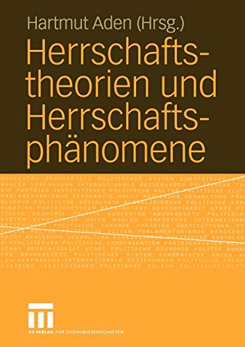 Herrschaftstheorien und Herrschaftsphänomene Herrschaftstheorien und Herrschaftsphänomene