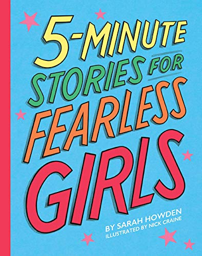 5-Minute Stories for Fearless Girls [Hardcover] Howden, Sarah and Craine, Nick