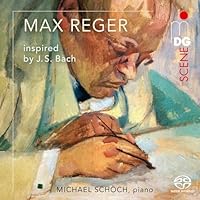 Reger: Klavierwerke [Inspired by J. S. Bach]