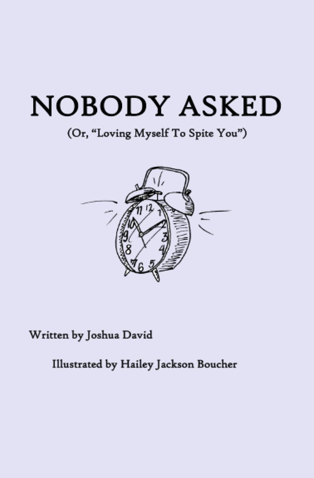 Nobody Asked: Loving Myself to Spite You