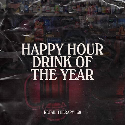 Retail Therapy 138: Happy Hour Drink of the Year