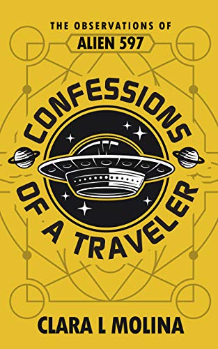CONFESSIONS OF A TRAVELER: The Observations of Alien 597