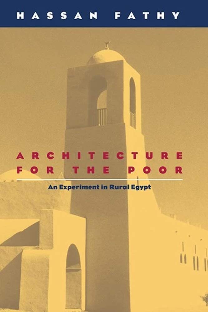 Architecture for the Poor – An Experiment in Rural Egypt by Hassan Fathy