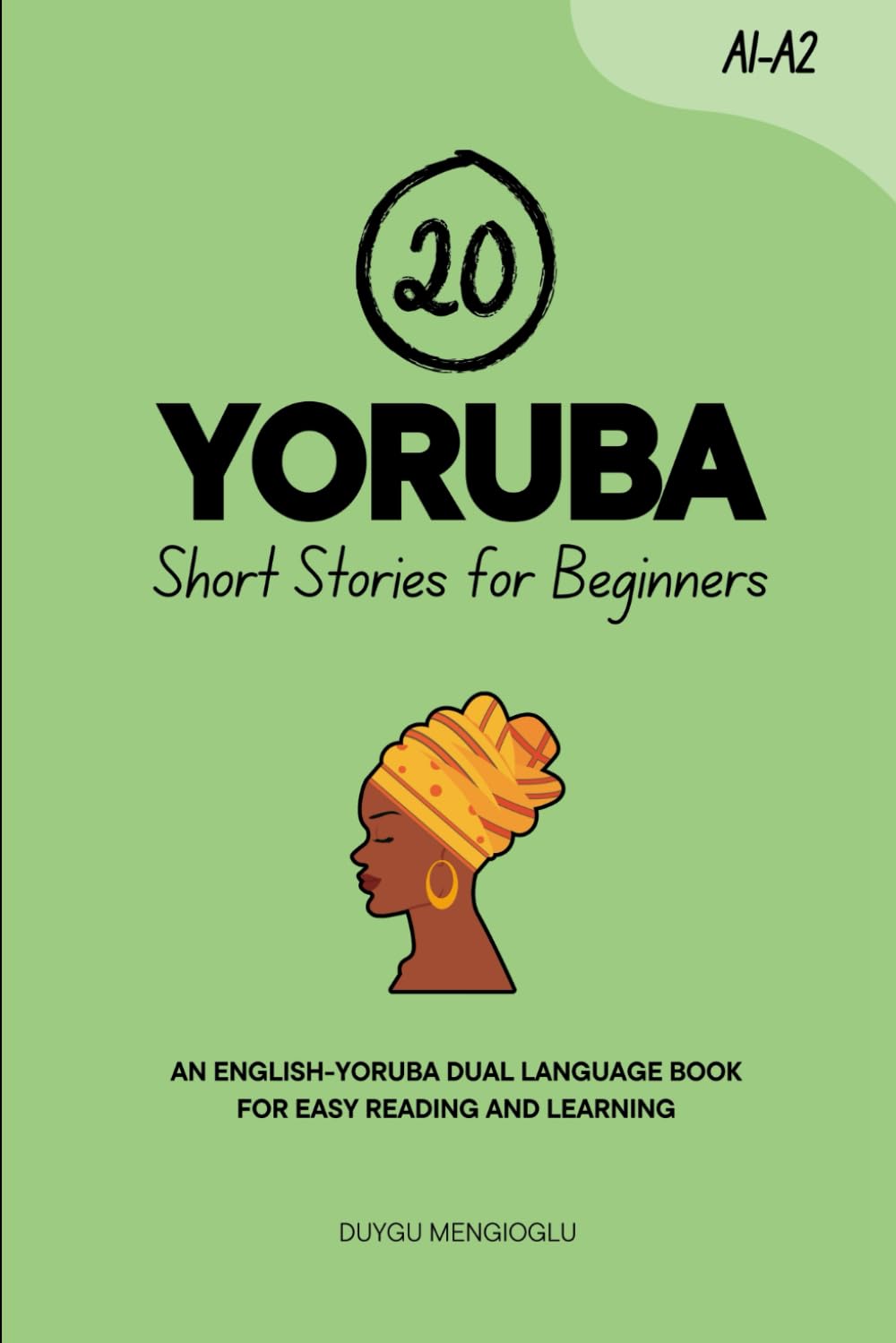 20 Yoruba Short Stories for Beginners: An English-Yoruba Dual-Language Book for Easy Reading and Learning (Learn Yoruba)
