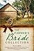 The Farmer's Bride Collection: 6 Romances Spring from Hearts, Home, and Harvest