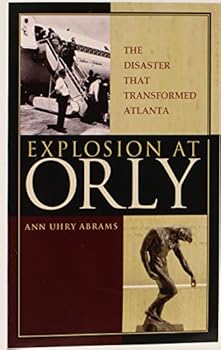 Paperback Explosion at Orly: The Disaster that Transformed Atlanta Book