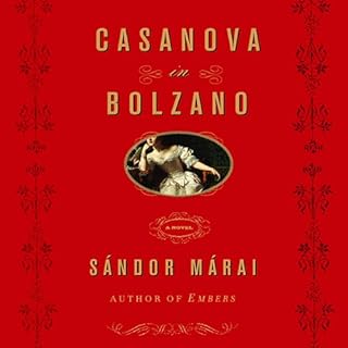 Casanova in Bolzano Audiolibro Por S&aacute;ndor M&aacute;rai, George Szirtes - translator arte de portada